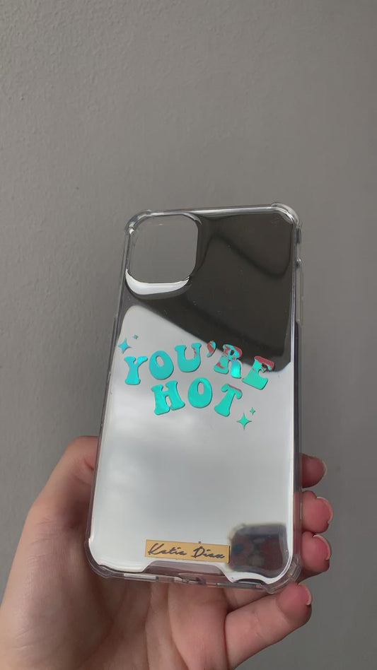 Mirror Case "You're Hot"